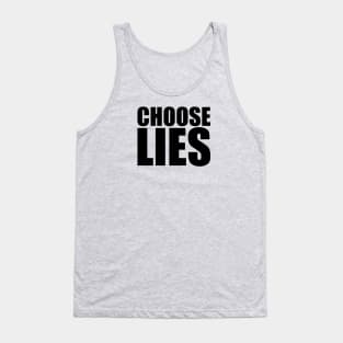 Choose Lies Tank Top